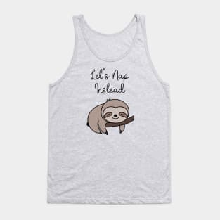 Sleepy Sloth - Let's Nap Instead Tank Top